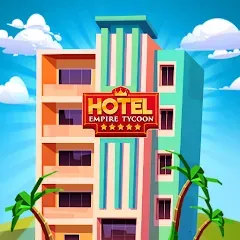 Взлом Hotel Empire Tycoon－Idle Game  [МОД Unlimited Money] - полная версия apk на Андроид