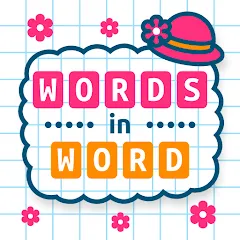 Скачать взлом Words in Word  [МОД Unlocked] - стабильная версия apk на Андроид